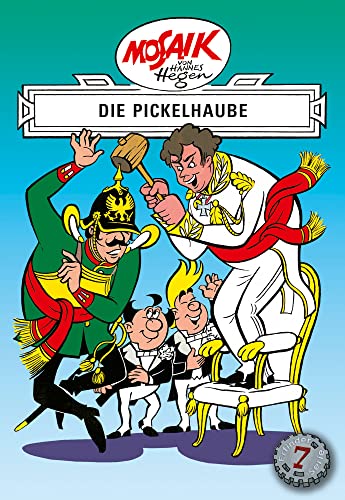 Mosaik von Hannes Hegen: Die Pickelhaube, Bd. 7 (Mosaik von Hannes Hegen - Erfinderserie) von Tessloff